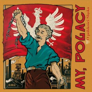 "My, Polacy! O polskości Śląska" - płyta CD